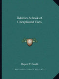 Oddities a Book of Unexplained Facts - Paperback