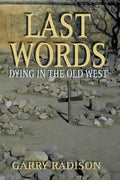 Last Words: Dying in the Old West - Paperback