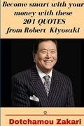 Become smart with your money with these 201 quotes from Robert Kiyosaki - Paperback