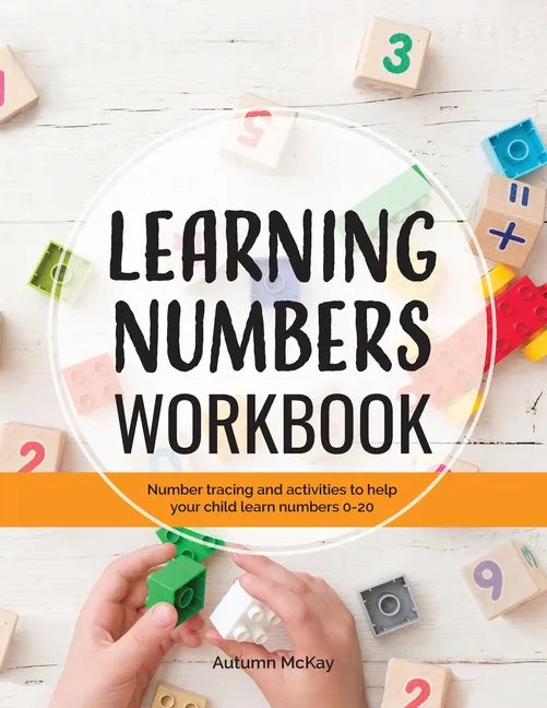 Learning Numbers Workbook: Number Tracing and Activity Practice Book for Numbers 0-20 (Pre-K, Kindergarten and Kids Ages 3-5) - Paperback