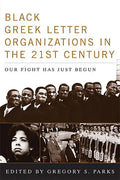 Black Greek-letter Organizations in the Twenty-First Century: Our Fight Has Just Begun - Paperback