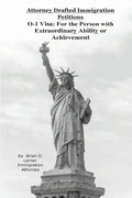 Attorney Drafted Immigration Petitions O-1 Visa: For the Person with Extraordinary Ability or Achievement - Paperback