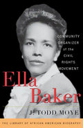 Ella Baker: Community Organizer of the Civil Rights Movement - Hardcover