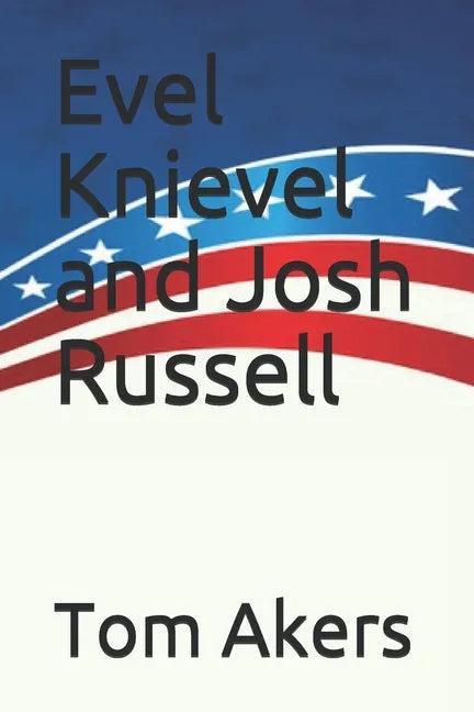 Evel Knievel and Josh Russell - Paperback