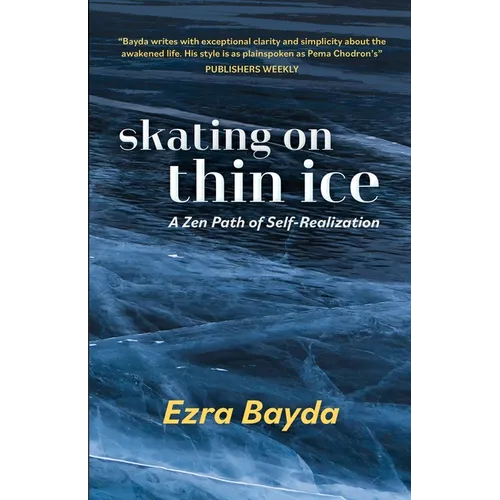 Skating on Thin Ice - A Zen Path of Self-Realization: A Zen Path of Self-Realization - Paperback