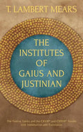 The Institutes of Gaius and Justinian - Hardcover