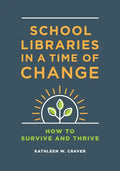 School Libraries in a Time of Change: How to Survive and Thrive - Paperback