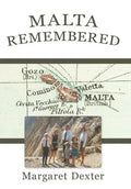 Malta Remembered: Then and Now: A Love Story - Hardcover