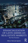 The Financialization of Latin American Real Estate Markets: New Frontiers - Paperback