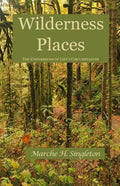 Wilderness Places: The Underbrush of Life's Journey - Paperback