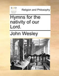 Hymns for the Nativity of Our Lord. - Paperback