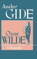 Oscar Wilde: A Biography - Hardcover