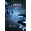 Human Station in the Baha'i Faith: Selected Sections: Philosophy and Knowledge of the Divine - Paperback