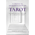 A Critical Introduction to Tarot: Examining the Nature of a Belief in Tarot - Paperback