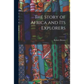 The Story of Africa and Its Explorers; v.2 - Paperback