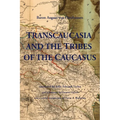 Transcaucasia and the Tribes of the Caucasus - Paperback