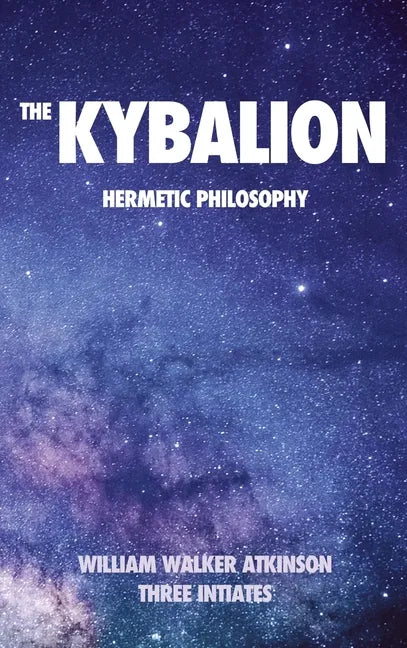 The Kybalion: Hermetic philosophy - Hardcover
