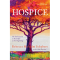 Hospice: The End Can Be as Beautiful as the Beginning - Hardcover