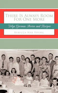 There Is Always Room For One More: Volga German Stories and Recipes - Hardcover