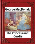 The Princess and Curdie (1883), by George MacDonald (Author) - Paperback