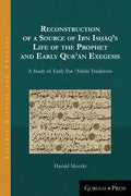 Reconstruction of a Source of Ibn Isḥāq's Life of the Prophet and Early Qurʾān Exegesis: A Study of Early Ibn ʿAbbās Tr - Paperback