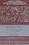 The Religious Sublime: Christian Poetry and Critical Tradition in 18th-Century England - Paperback
