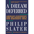 Dream Deferred: America's Discontent and the Search for a New Democratic Ideal - Paperback