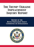 The Trump-Ukraine Impeachment Inquiry Report: Report of the House Permanent Select Committee on Intelligence - Hardcover