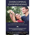 Overcoming Overspending: A Winning Plan for Spenders and Their Partners - Paperback