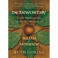 Dearworthy: Little Meditations on the Revelations of Julian of Norwich - Paperback