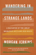 Wandering in Strange Lands: A Daughter of the Great Migration Reclaims Her Roots - Hardcover