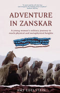 Adventure in Zanskar: A young woman's solitary journey to reach physical and metaphysical heights - Paperback