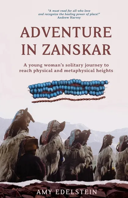 Adventure in Zanskar: A young woman's solitary journey to reach physical and metaphysical heights - Paperback