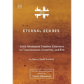 Eternal Echoes [ZLS Edition]: Erich Neumann's Timeless Relevance to Consciousness, Creativity, and Evil - Hardcover