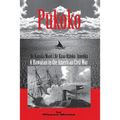 Pukoko: A Hawaiian in the American Civil War - Paperback