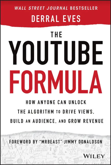The Youtube Formula: How Anyone Can Unlock the Algorithm to Drive Views, Build an Audience, and Grow Revenue - Hardcover