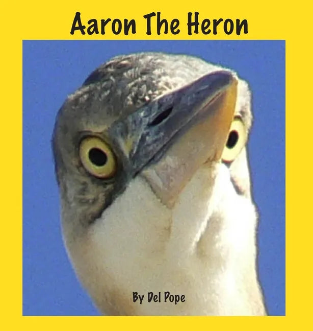 Aaron The Heron - Hardcover