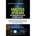 ANALﾍTICA APLICADA - M騁odos Cuantitativos de Investigaci: Aplicaci de la Simulaci de Riesgos de Monte Carlo, Opciones Reales Estrat馮icas, Pron - Paperback