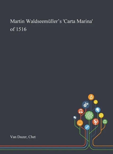 Martin Waldseemüller's 'Carta Marina' of 1516 - Hardcover