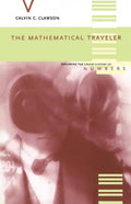 The Mathematical Traveler: Exploring the Grand History of Numbers - Paperback