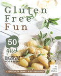 Gluten Free Fun: 50 Great Gluten Free Recipes for Kids & Teens + 1 specialty drink + 5 g.f. desserts! - Paperback