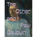 Paul Gauguin: The Other and I - Hardcover