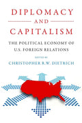 Diplomacy and Capitalism: The Political Economy of U.S. Foreign Relations - Paperback