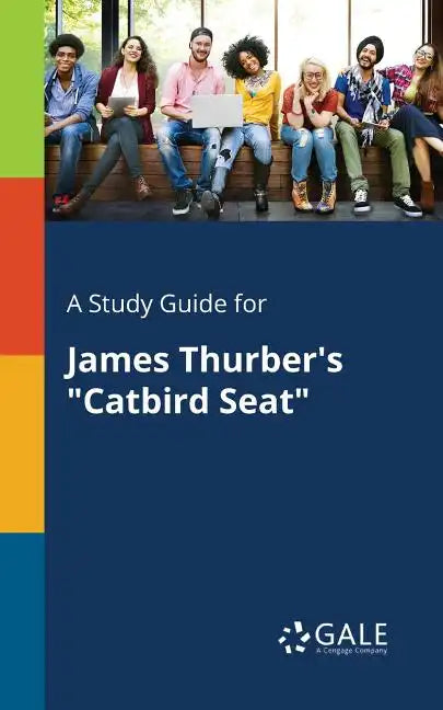 A Study Guide for James Thurber's "Catbird Seat" - Paperback