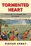 Tormented Heart: The story of Hurrem and Suleiman - Paperback