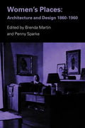 Women's Places: Architecture and Design 1860-1960 - Paperback