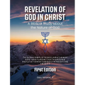 Revelation of God in Christ: A Biblical Study about the Nature of God - Paperback