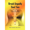 Break Ungodly Soul Ties (Who or What Is Tied to Your Soul?) - Paperback
