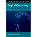 Digital Grooming: Discourses of Manipulation and Cyber-Crime - Paperback