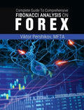 The Complete Guide To Comprehensive Fibonacci Analysis on FOREX - Hardcover